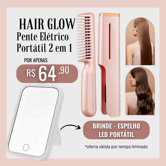 Hair Glow - Escova Elétrica Portátil 2 em 1 + Brinde Espelho com luz LED [OFERTA LIMITADA] - Oferta Já