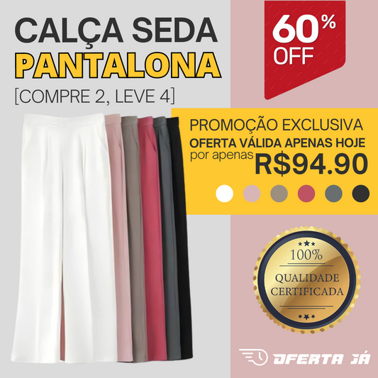 [COMPRE 2, LEVE 4] Calça Pantalona Seda Feminina Elegance [OFERTA LIMITADA]